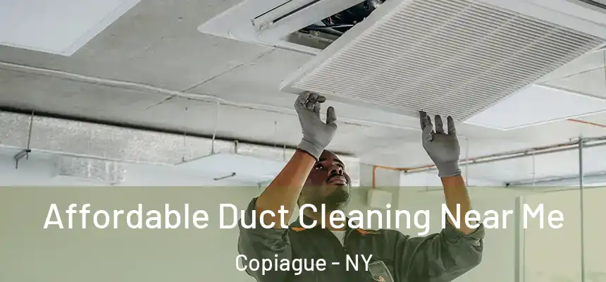  Affordable Duct Cleaning Near Me Copiague - NY