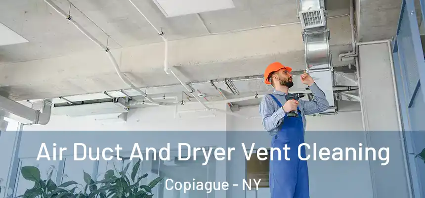 Air Duct And Dryer Vent Cleaning Copiague - NY
