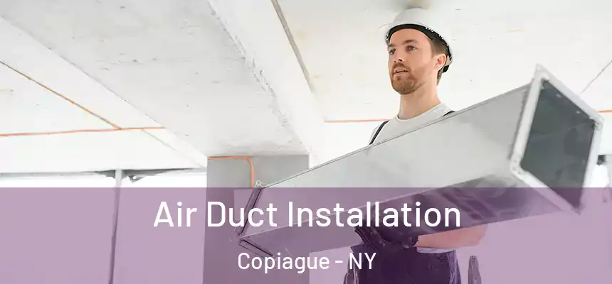  Air Duct Installation Copiague - NY