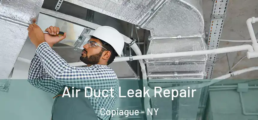  Air Duct Leak Repair Copiague - NY