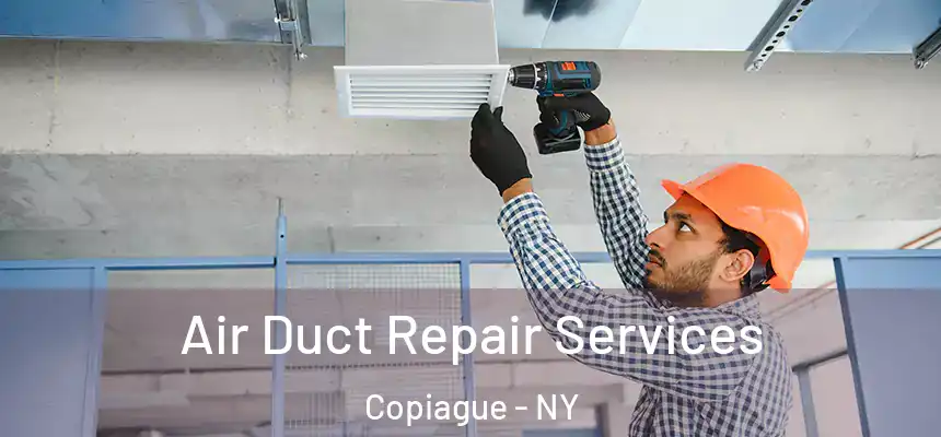  Air Duct Repair Services Copiague - NY