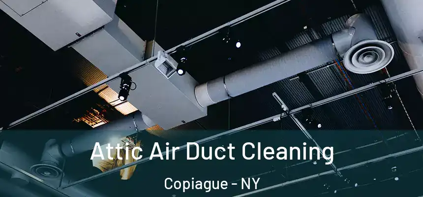  Attic Air Duct Cleaning Copiague - NY