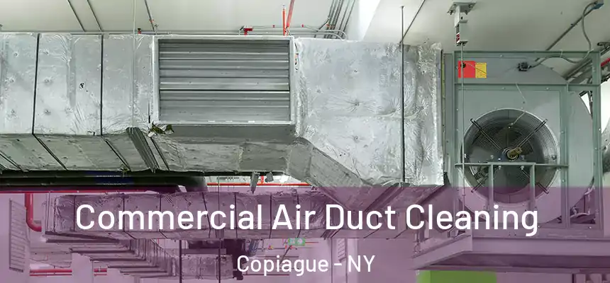 Commercial Air Duct Cleaning Copiague - NY