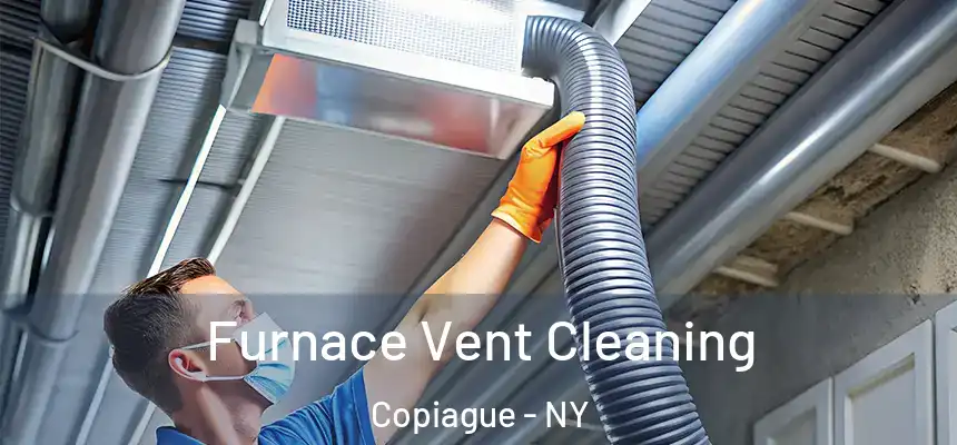  Furnace Vent Cleaning Copiague - NY
