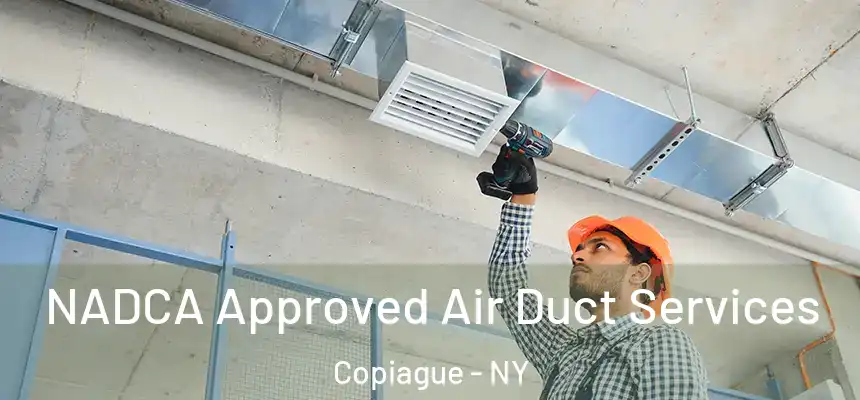  NADCA Approved Air Duct Services Copiague - NY
