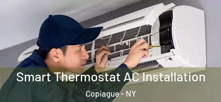  Smart Thermostat AC Installation Copiague - NY